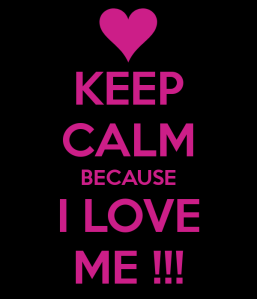 keep-calm-because-i-love-me